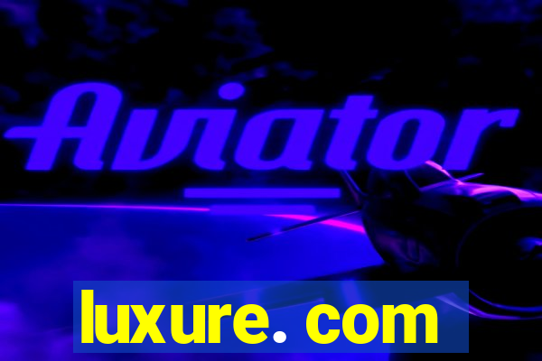 luxure. com