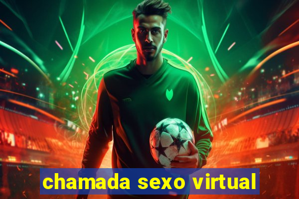 chamada sexo virtual