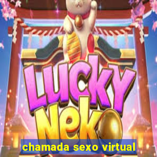 chamada sexo virtual