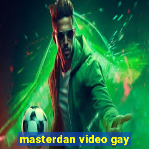 masterdan video gay