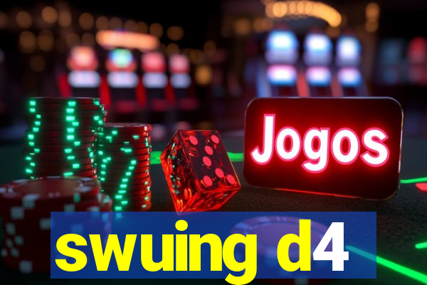 swuing d4