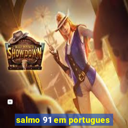 salmo 91 em portugues