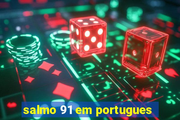 salmo 91 em portugues