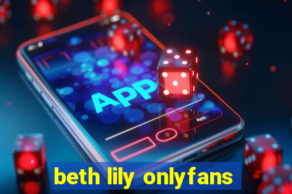 beth lily onlyfans