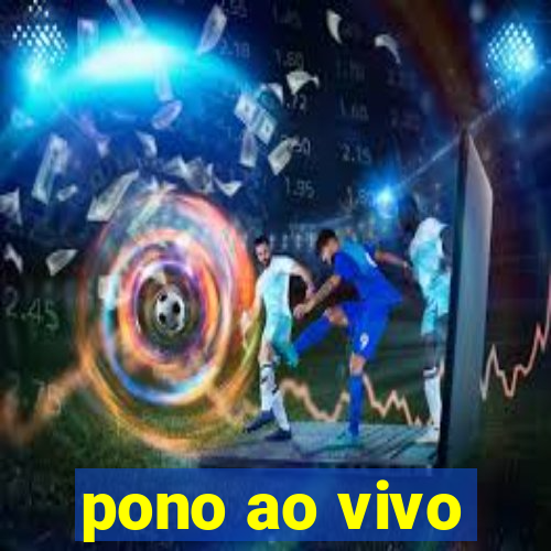 pono ao vivo