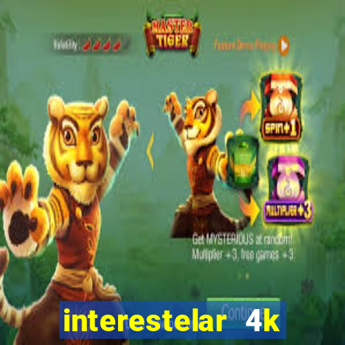 interestelar 4k dublado download