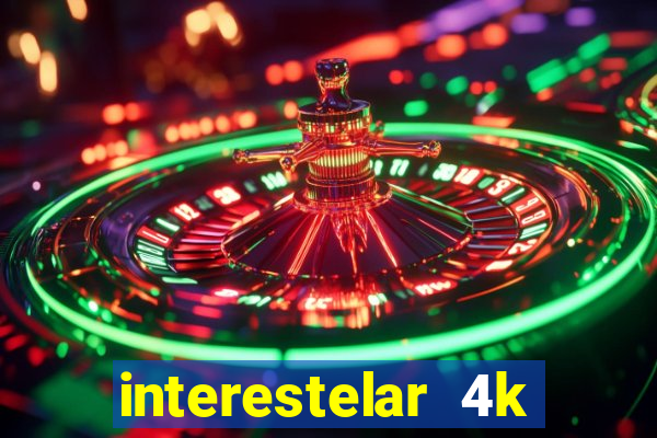 interestelar 4k dublado download