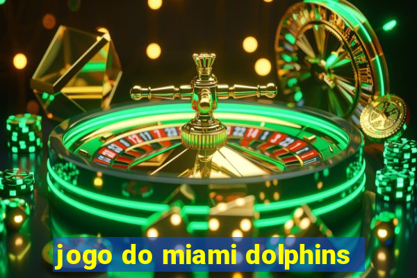 jogo do miami dolphins