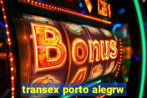 transex porto alegrw