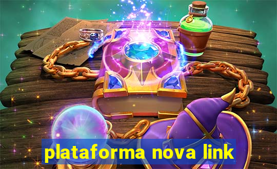 plataforma nova link