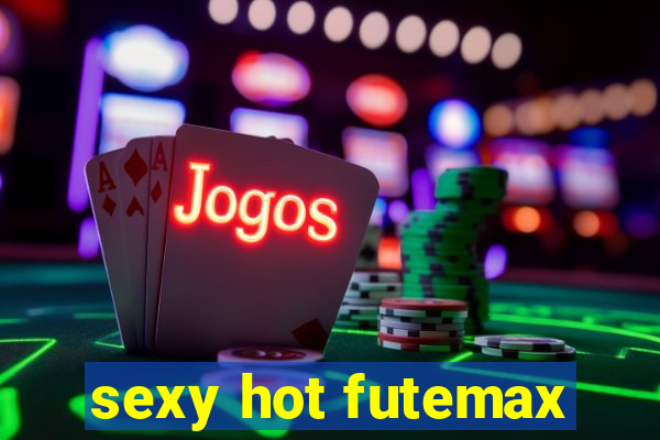 sexy hot futemax