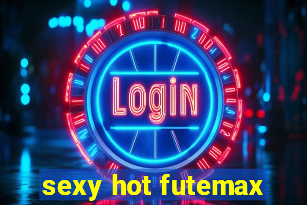 sexy hot futemax