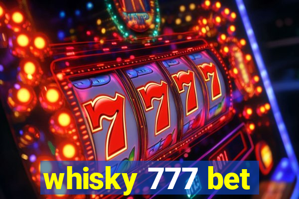 whisky 777 bet