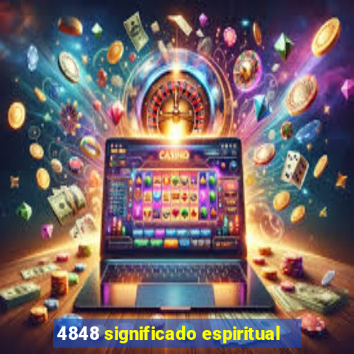 4848 significado espiritual