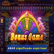 4848 significado espiritual