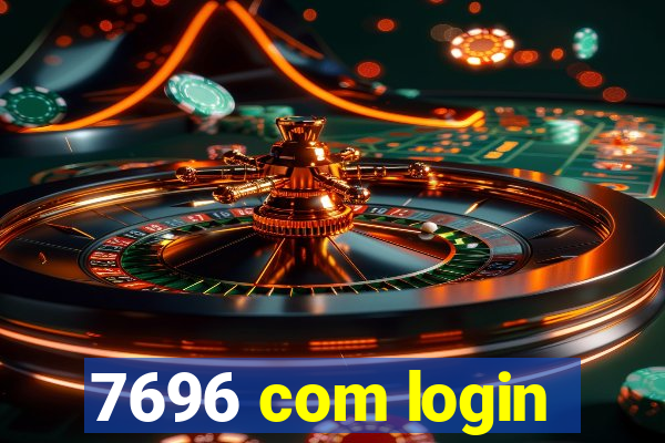 7696 com login