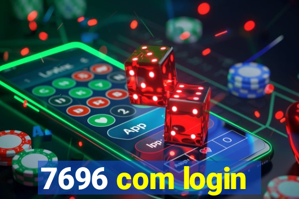 7696 com login