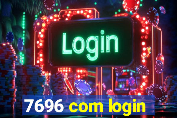 7696 com login