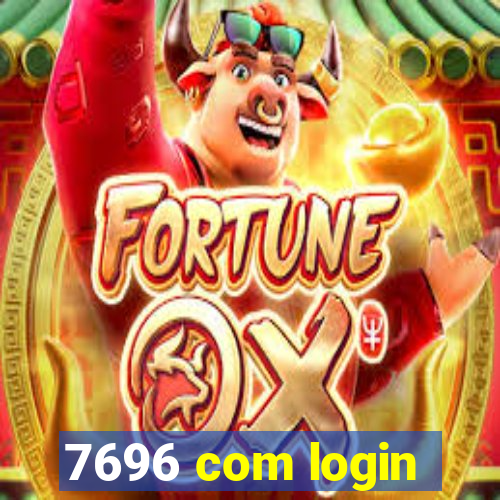 7696 com login