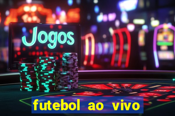 futebol ao vivo sem travar