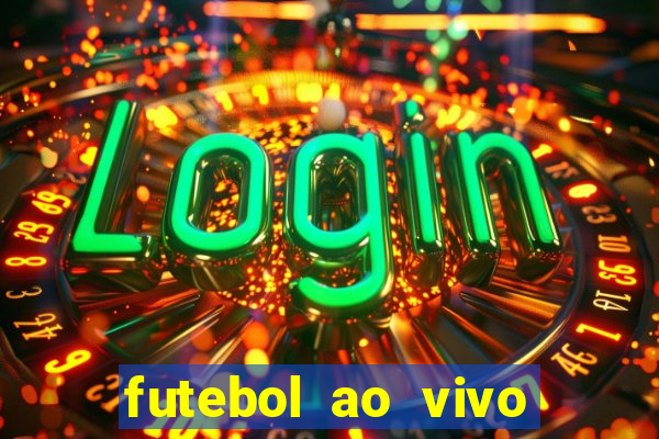 futebol ao vivo sem travar