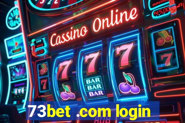 73bet .com login