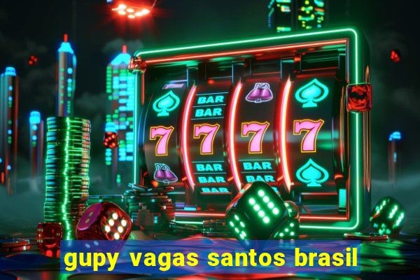 gupy vagas santos brasil