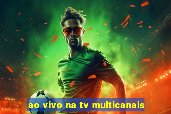 ao vivo na tv multicanais