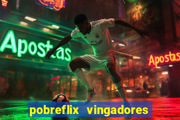 pobreflix vingadores guerra infinita