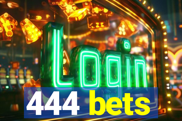 444 bets