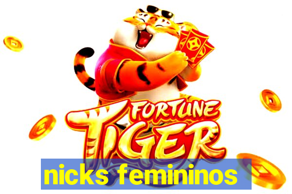 nicks femininos