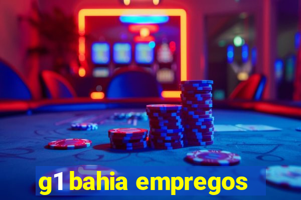 g1 bahia empregos