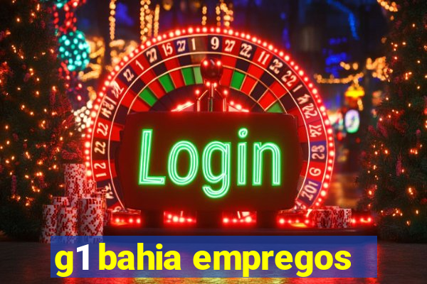 g1 bahia empregos