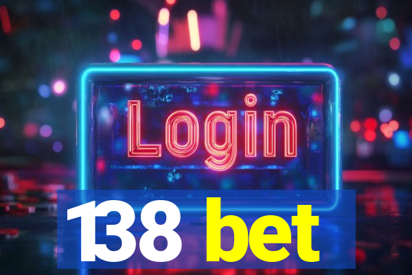 138 bet