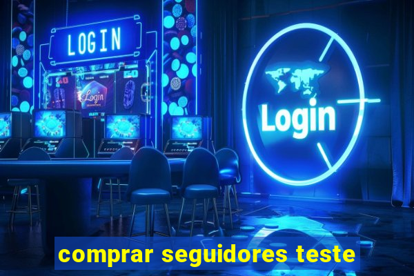 comprar seguidores teste