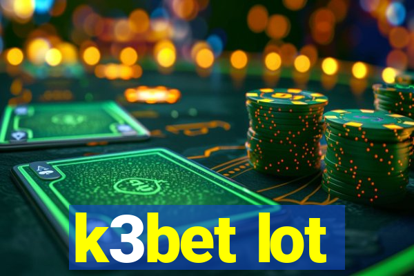 k3bet lot