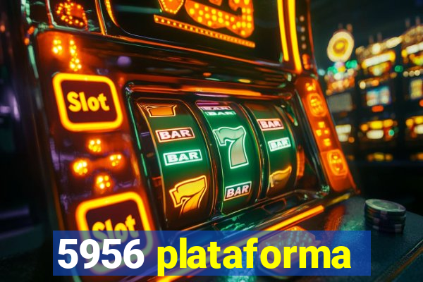 5956 plataforma