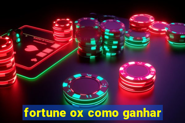 fortune ox como ganhar