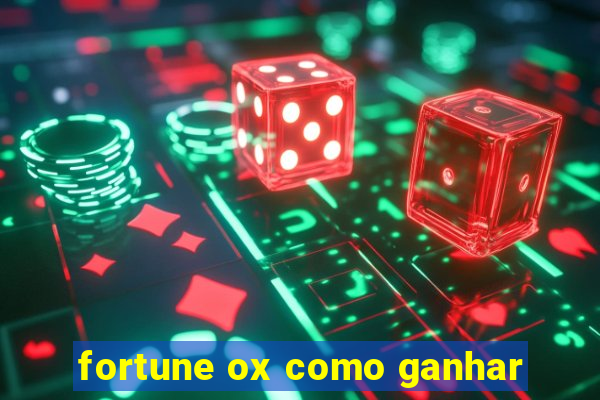 fortune ox como ganhar