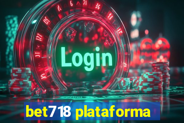 bet718 plataforma