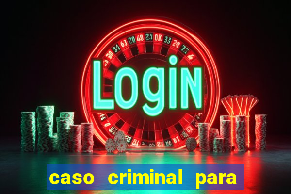 caso criminal para resolver pdf