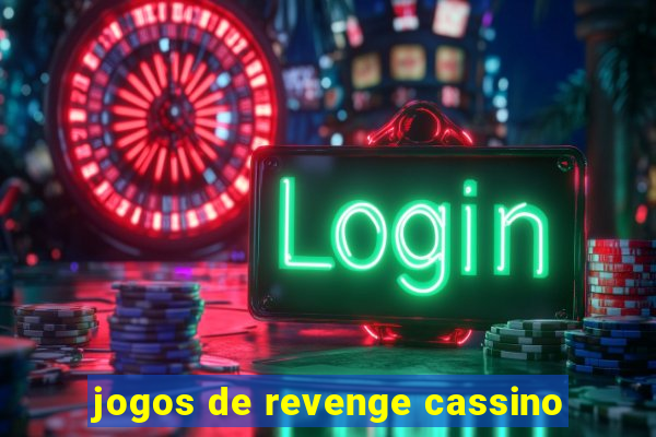 jogos de revenge cassino