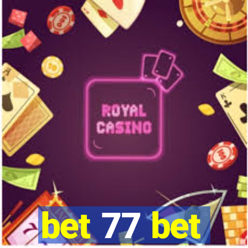 bet 77 bet