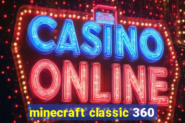 minecraft classic 360