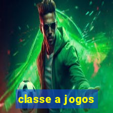 classe a jogos