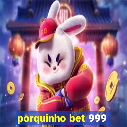 porquinho bet 999