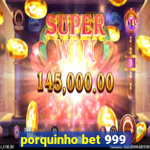 porquinho bet 999