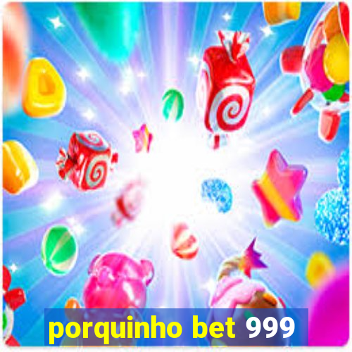 porquinho bet 999