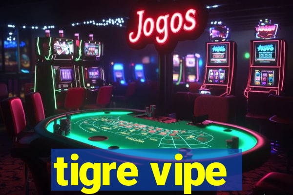 tigre vipe