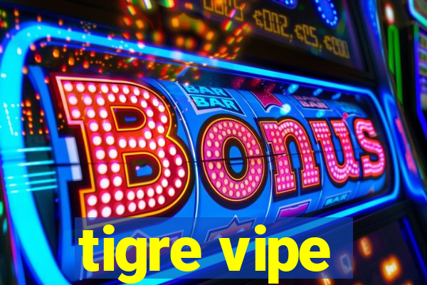 tigre vipe